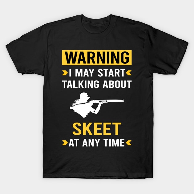 Warning Skeet Shooting T-Shirt by Bourguignon Aror